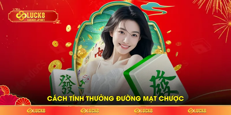 Cách tính thưởng đường mạt chược Cách tính thưởng đường mạt chược